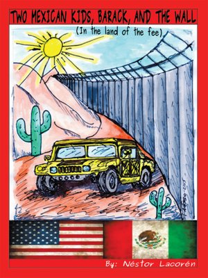 cover image of Two Mexican Kids, Barack, and the Wall